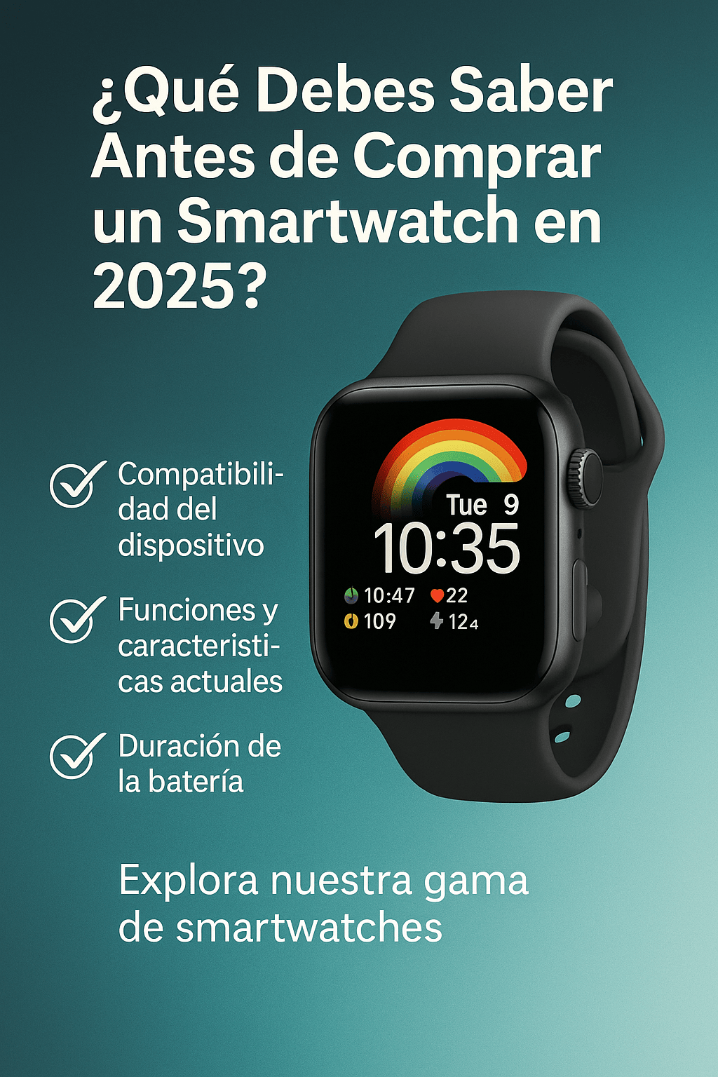 Qué Debes Saber Antes de Comprar un Smartwatch en 2025: Guía Rápida