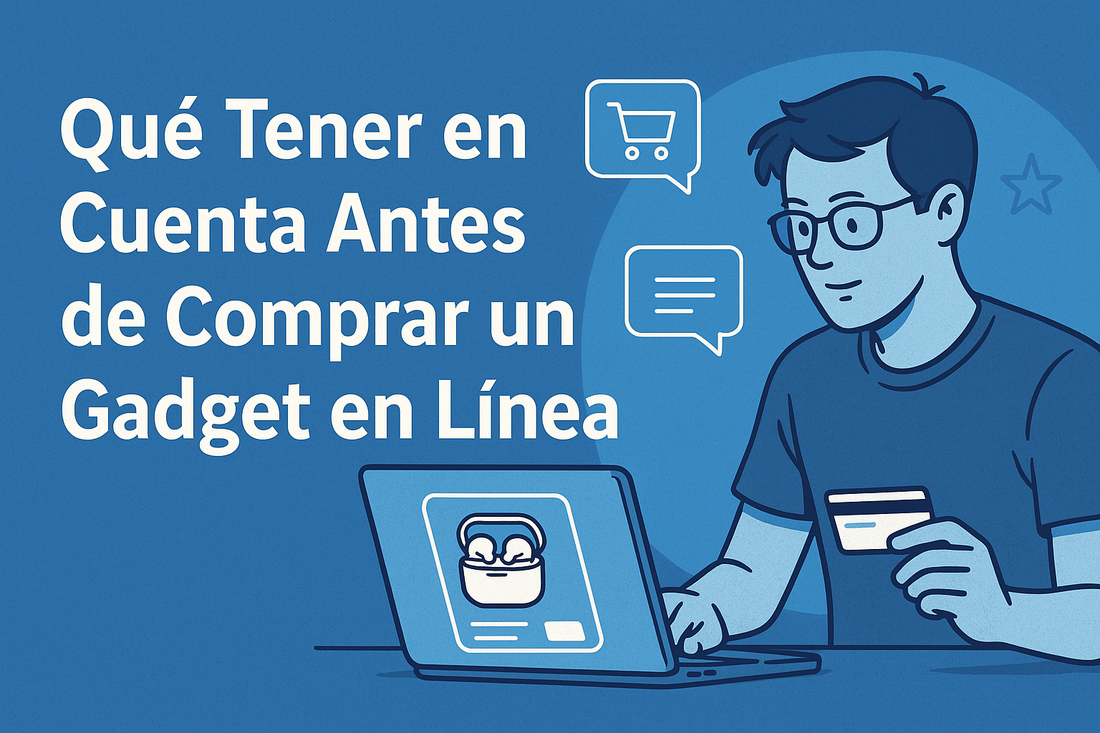 Qué Tener en Cuenta Antes de Comprar un Gadget en Línea 🛒💻