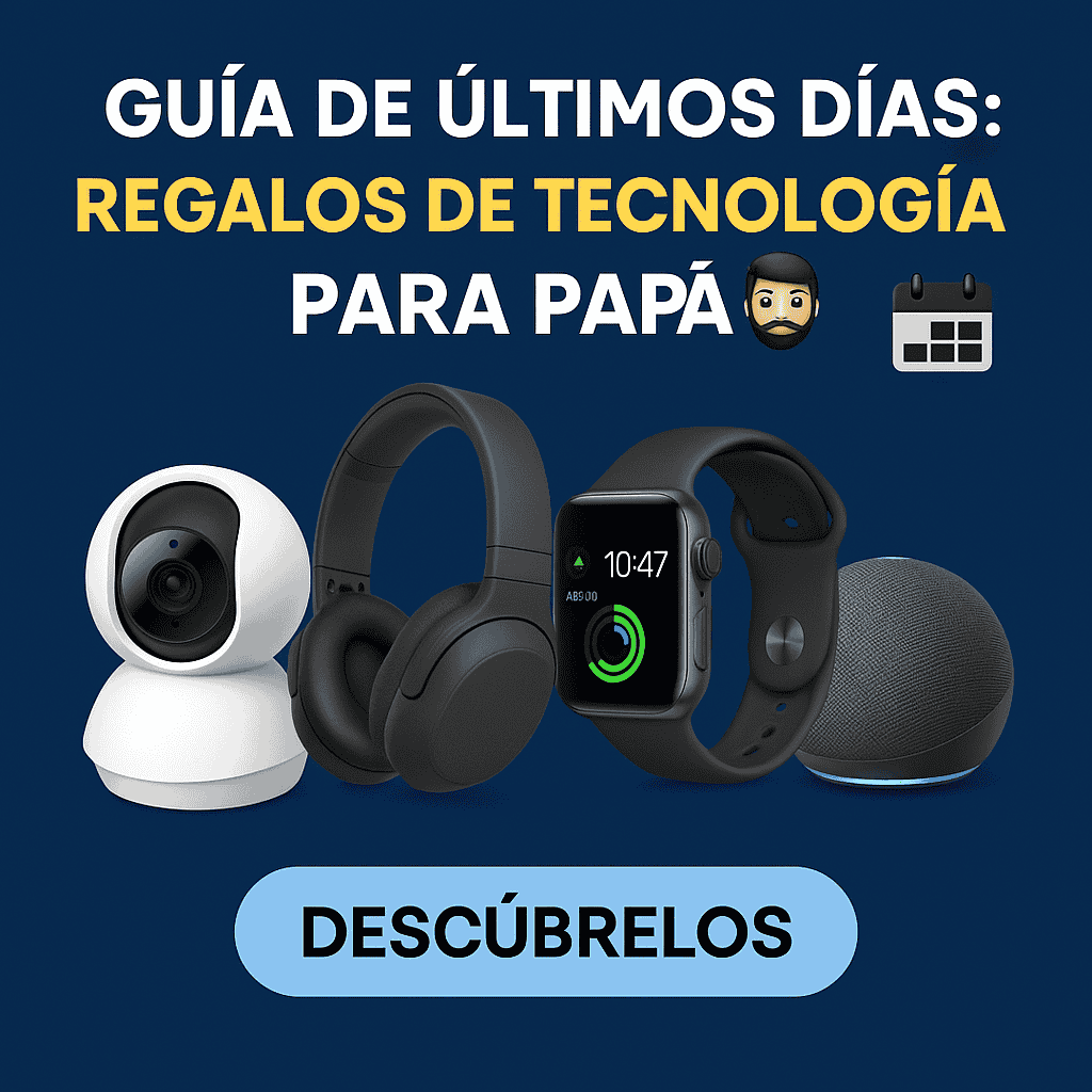Guía de Últimos Días: Regalos de Tecnología para Papá