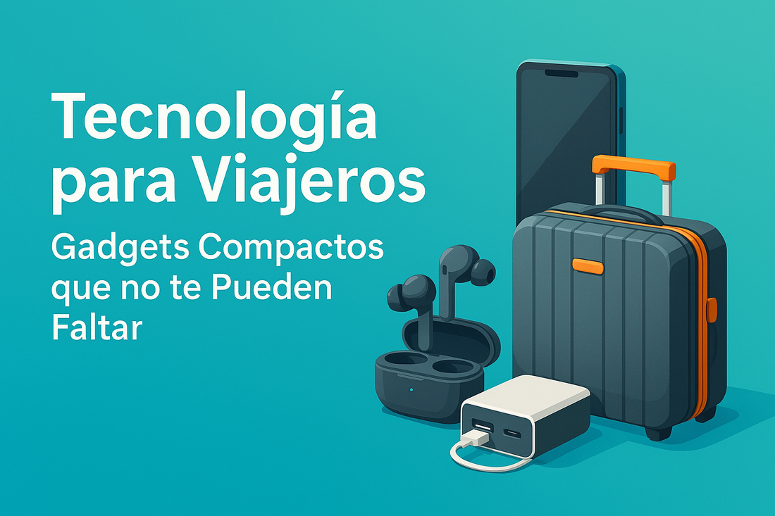 Tecnología para Viajeros: Gadgets Compactos que No Te Pueden Faltar ✈️🎒