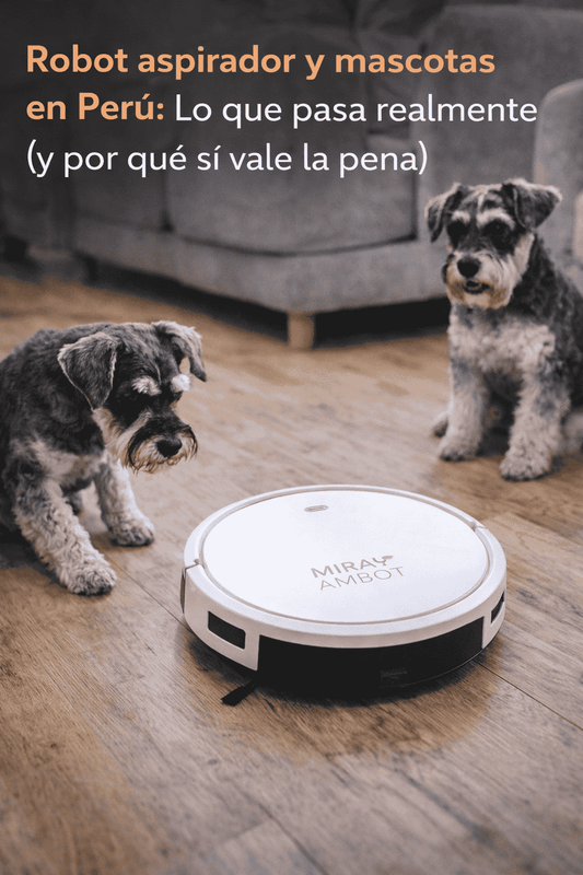 Robot aspirador y mascotas en Perú: lo que pasa realmente (y por qué sí vale la pena)